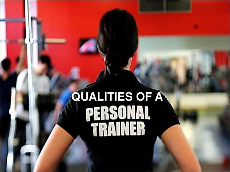 Qualities of a personal Trainer Sep. 2016