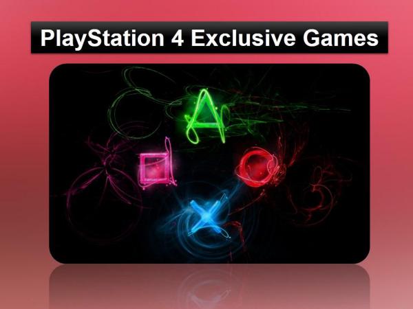 Play Station 4 Exclusive Games Play Station 4 Exclusive Games