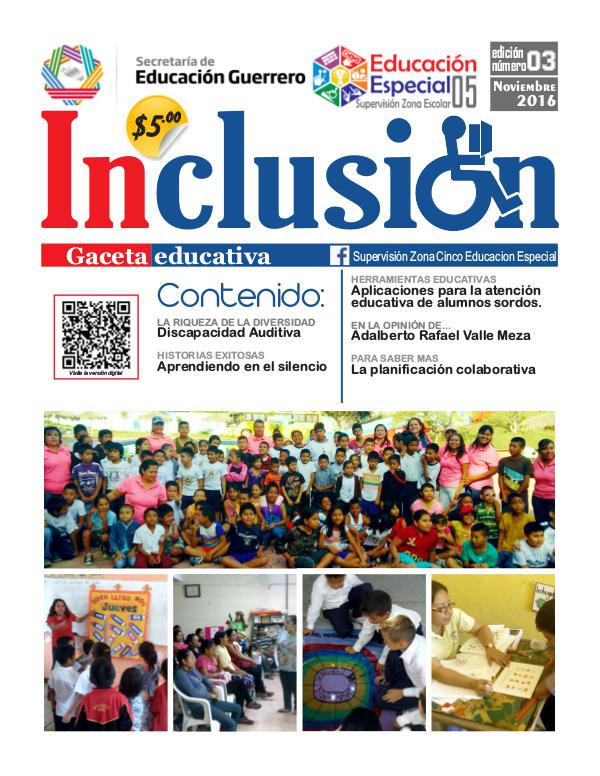 Inclusión. Gaceta Educativa 3a ed. Noviembre 2016.