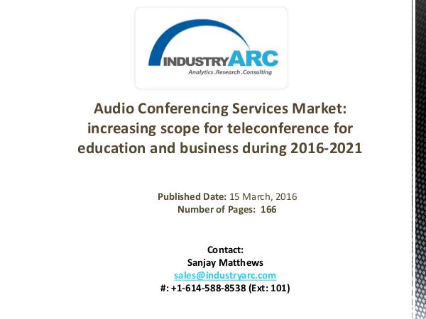 Audio Conferencing Services Market Analysis | IndustryARC Audio Conferencing Services Market Analysis | Indu