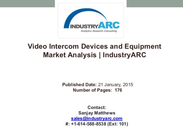 Video Intercom Devices and Equipment Market Analysis | IndustryARC Video Intercom Devices and Equipment Market Analys