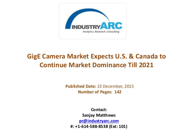 GigE Camera Market: Industries to Prefer GigE Industrial Digital Came GigE Camera Market Expects U.S. & Canada to Contin