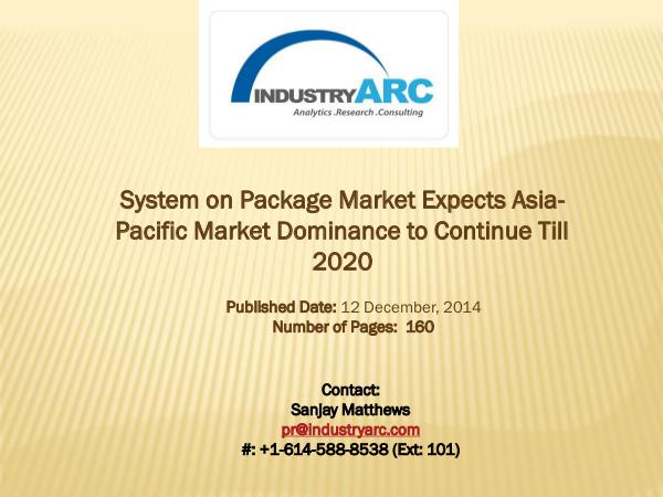 System on Package Market Expects Consumer Electronics to Drive Future System on Package Market Predicts Asia-Pacific Dem
