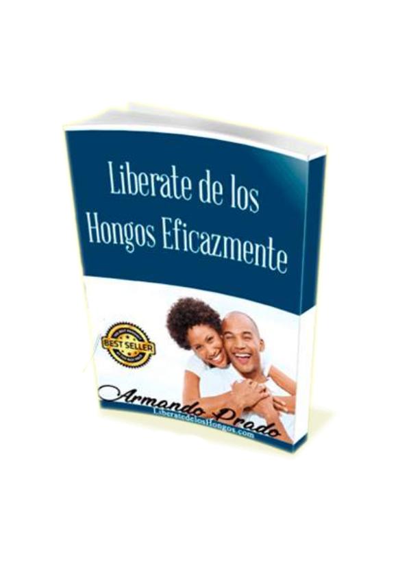 LIBERATE DE LOS HONGOS EFICAZMENTE PDF DESCARGAR COMPLETO 2020