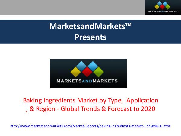 Baking Ingredients Market - Global Trends & Forecast to 2020 100