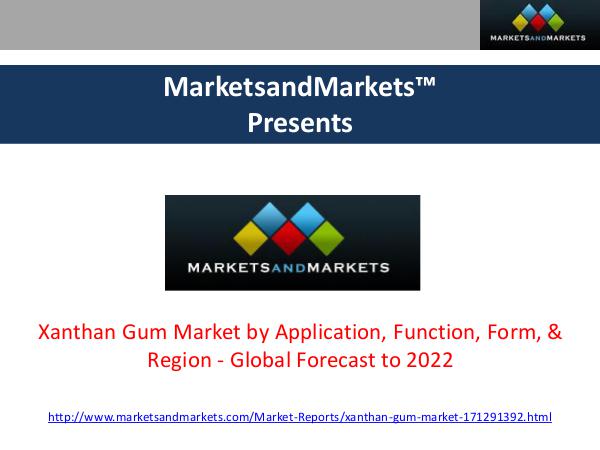 Xanthan Gum Market - Global Forecast to 2022 1000