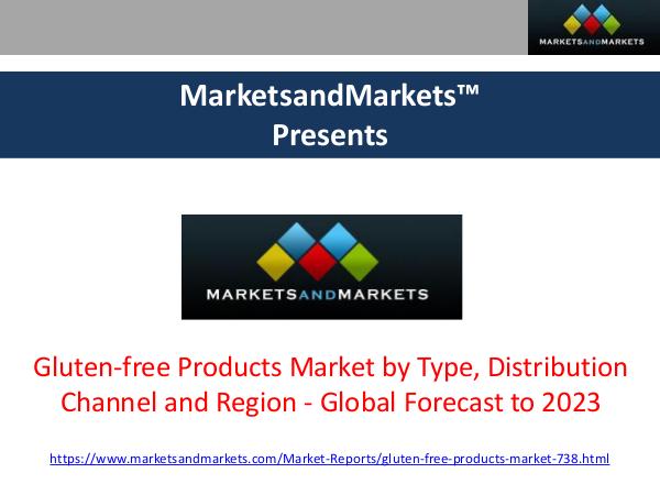 Gluten-free Products Market - Global Forecast to 2023 Gluten Free Products Market