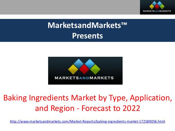 Baking Ingredients Market - Global Forecast to 2022 Baking Ingredients Market