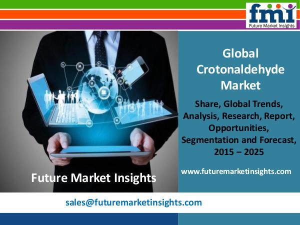 Crotonaldehyde Market Forecast and Segments, 2015-2025 FMI