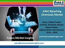 APAC Bleaching Chemicals Market Revenue and Value Chain 2014-2020