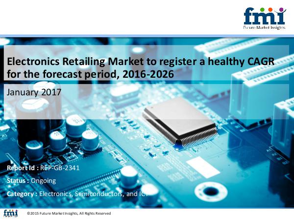 Electronics Retailing Market Forecast and Segments