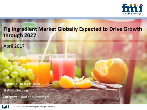 Fig Ingredient Market Globally Expected to Drive G