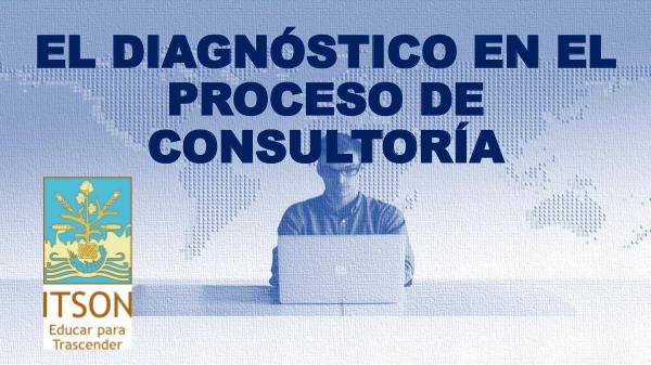El Diagnostico en el proceso de consultoria OA DIAGNOSTICO EN CONSULTORIA