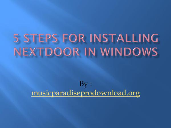 Music 5 Steps for installing Nextdoor in windows