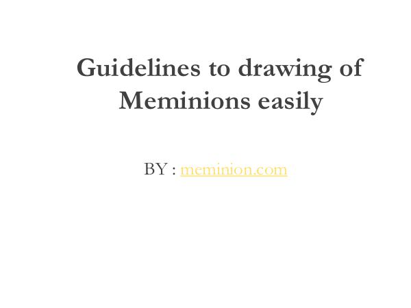 Meminions Guidelines to drawing of Meminions easily