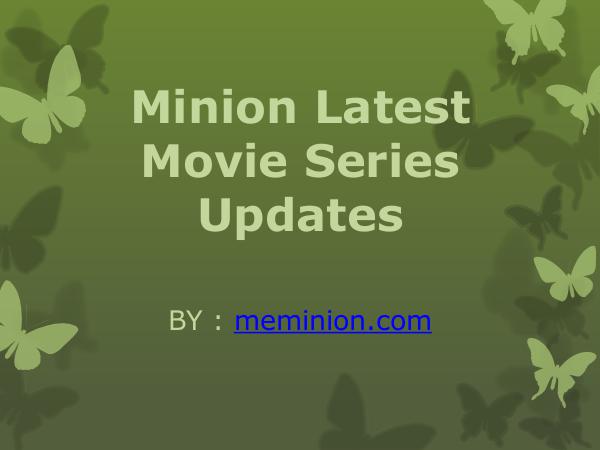 MeMinion Latest  Movie Series Updates