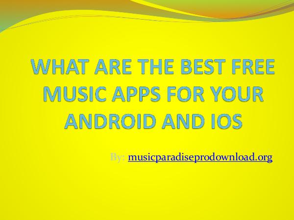 Music What Are The Best Free Music Apps For Your Android