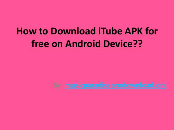 Music How to Download iTube APK for free on Android Devi