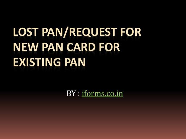 General Lost PAN Request for new PAN card for existing PAN