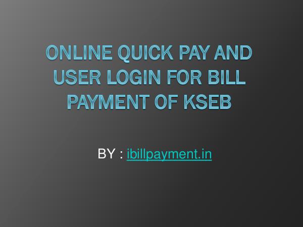 Online Quick Pay and  User Login For Bill Payment