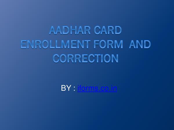 General Aadhar Card   Enrollment Form  and Correction