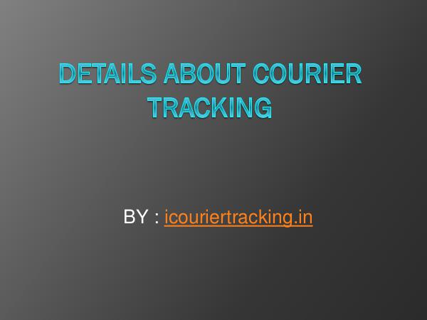 General Details about courier tracking