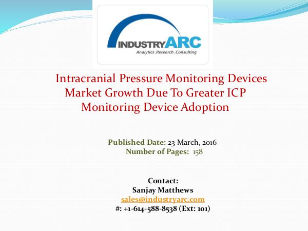Intracranial Pressure (ICP) Monitoring Devices Market  | IndustryARC Intracranial Pressure Monitoring Devices Market