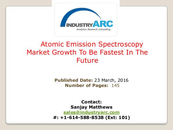 Atomic Emission Spectroscopy Market | IndustryARC Atomic Emission Spectroscopy Market | IndustryARC