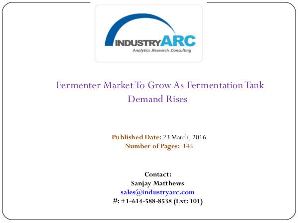 Fermenter Market Fermenter Market boosted by demand for small Firms