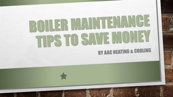 Boiler Maintenance Tips To Save Money Boiler Maintenance Tips To Save Money