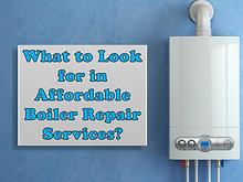 What to Look for in Affordable Boiler Repair Services?
