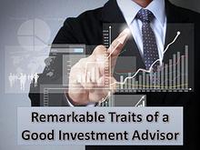 Remarkable Traits of a Good Investment Advisor
