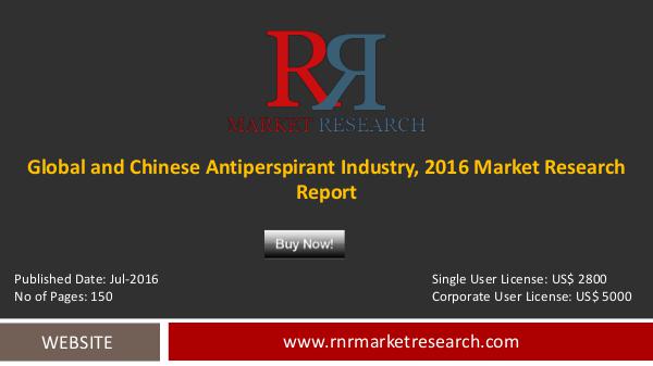 2016 Antiperspirant Market Present Industry Overview & Forecasts 2021 Jul.2016