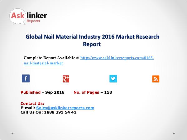 Global Nail Material Market by Supply Demand and Industry Growth 2020 Sep 2016