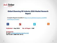 Global Cleansing Oil Industry Overview and Forecasts 2016 to 2020