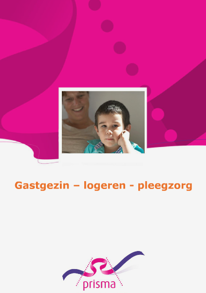 Brochures Gastgezin - Pleegzorg - Logeren