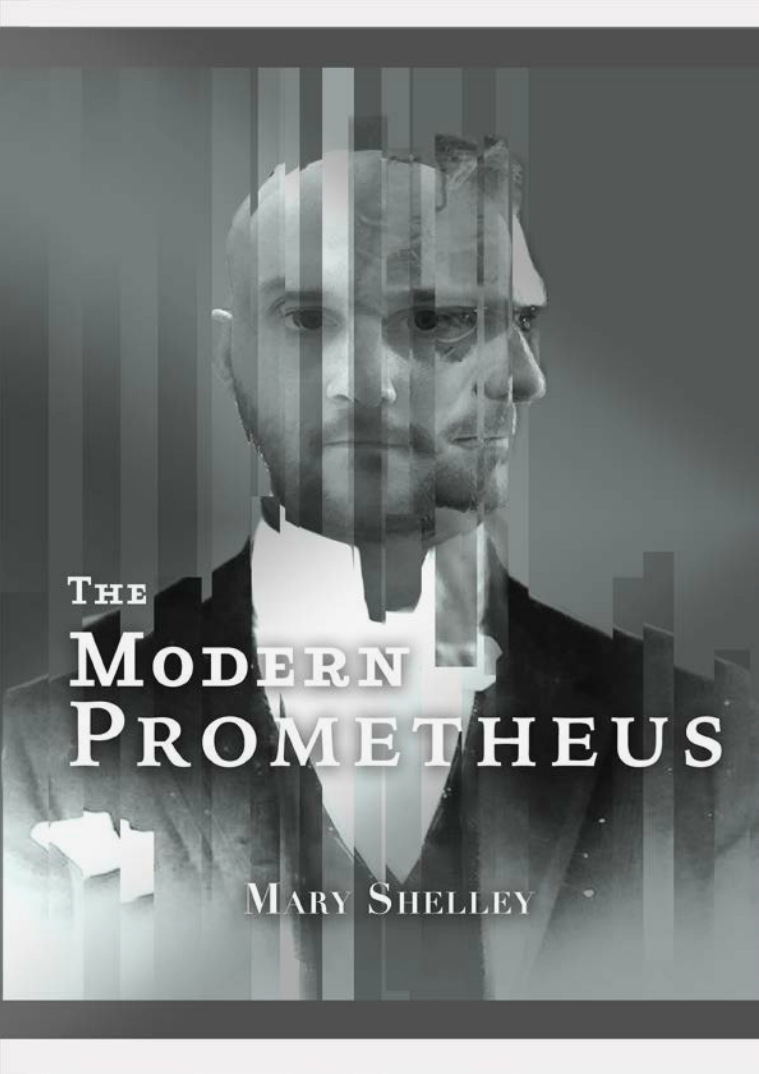 The Modern Prometheus modern design twist on Mary Shelley's Frankenstein