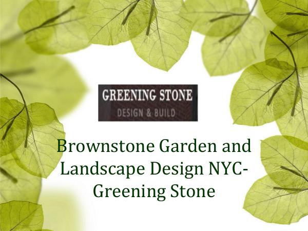 Brownstone Garden and Landscape Design NYC - Greening Stone Brownstone Garden and Landscape Design NYC