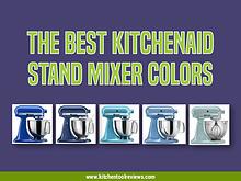 The Best Kitchen Aid Mixer Colors