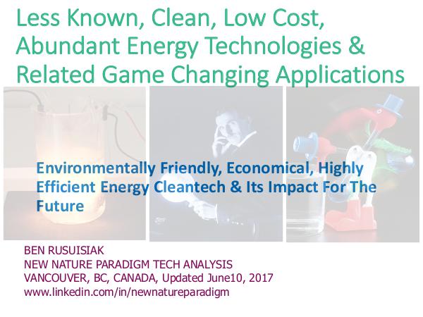 Less Known, Clean, Low Cost, Abundant Energy Technologies & Related.. & Related World Changing Applications.