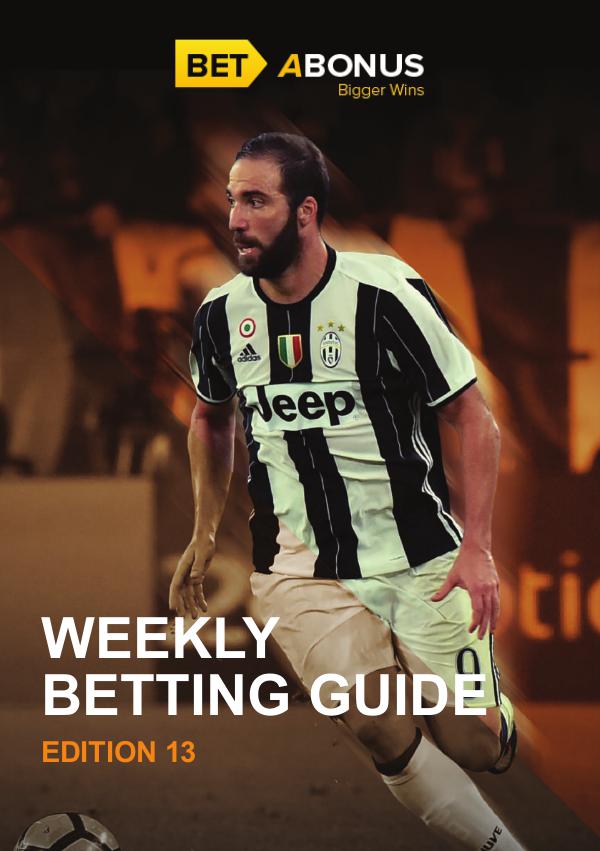 Weekly Betting Guide Weekly Betting Guide Edition 13
