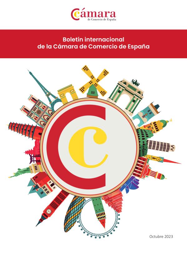 Boletín Internacional de la Cámara de España BOLETÍN INTERNACIONALIZACIÓN DE LA CÁMARA DE COMERCIO DE ESPAÑA