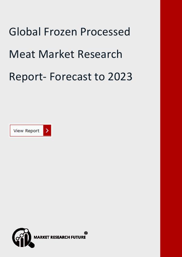 Market Research Future (Food and Beverages) Frozen Processed Meat Market