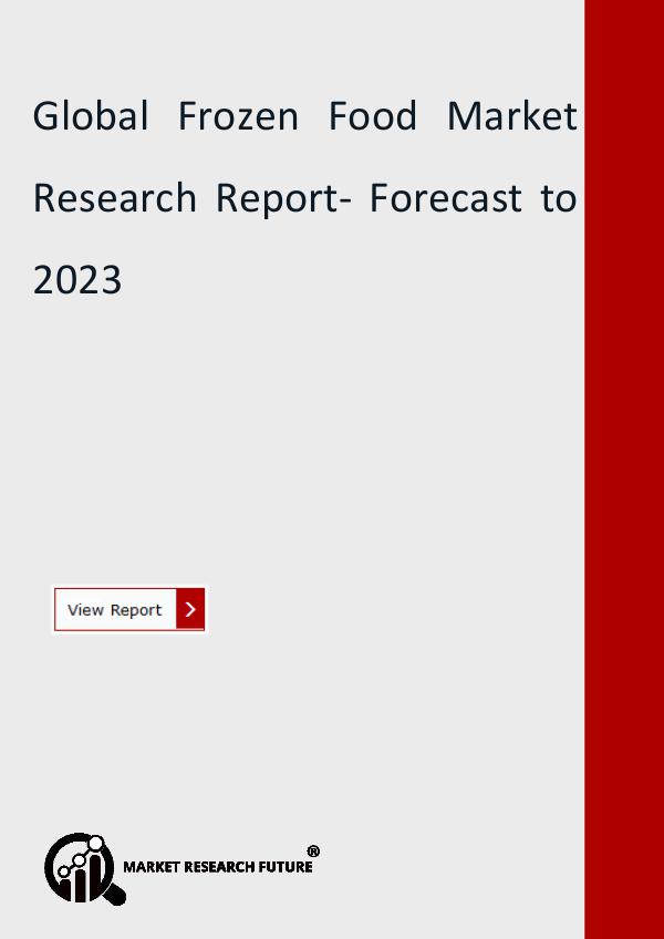Market Research Future (Food and Beverages) Frozen Food Market Trend, Size, Share Research