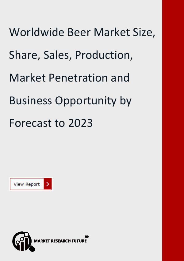 Market Research Future (Food and Beverages) Worldwide Beer Market Size, Share, Sales