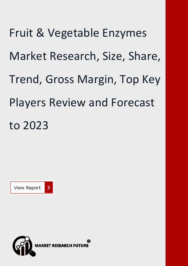 Market Research Future (Food and Beverages) Fruit & Vegetable Enzymes Market Research Report