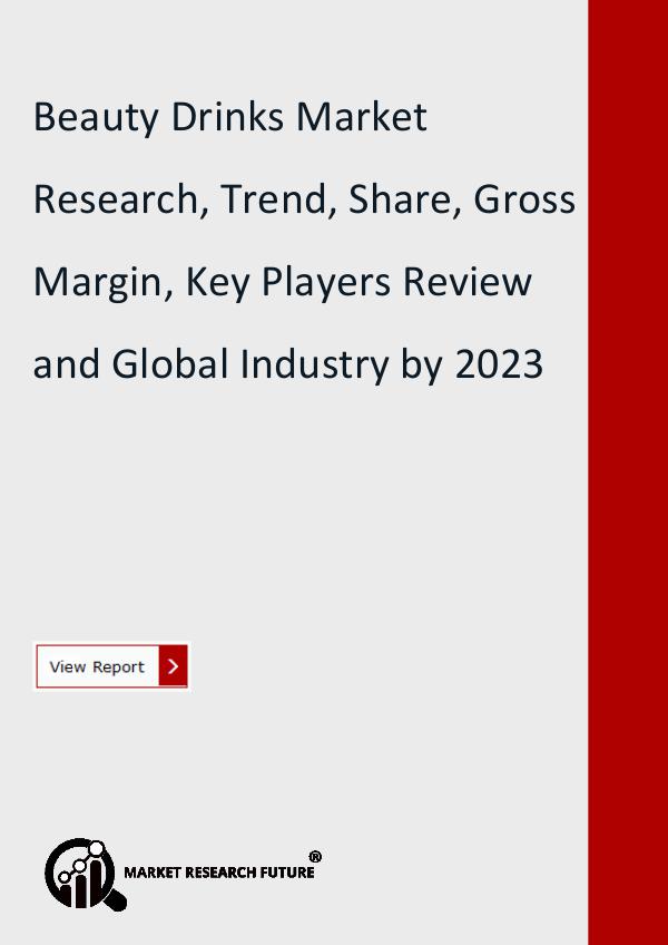 Market Research Future (Food and Beverages) Beauty Drinks Market Research, Trend, Share, Gross