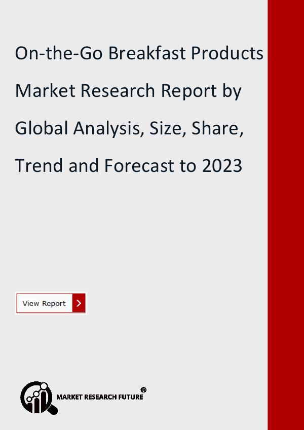 Market Research Future (Food and Beverages) On-the-Go Breakfast Products Market ResearchReport