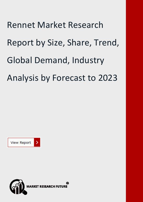 Market Research Future (Food and Beverages) Rennet Market Research Report by Size, Share