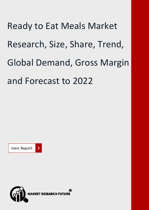 Market Research Future (Food and Beverages) Ready to Eat Meals Market Share 2019 - 2023